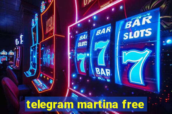 telegram martina free